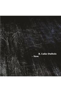 R. Luke Dubois: Now
