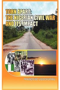 Torn Apart: The Nigerian Civil War and Its Impact (Hb)