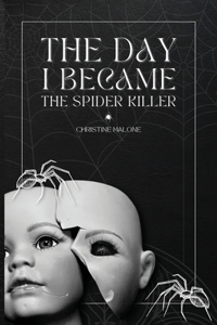 The Day I Became The Spider Killer