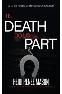 'Til Death Do Us Part
