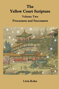 Yellow Court Scripture, vol. 2: Precursors and Successors