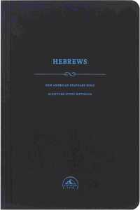 NASB Scripture Study Notebook: Hebrews
