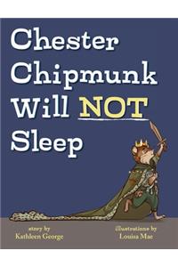Chester Chipmunk Will Not Sleep