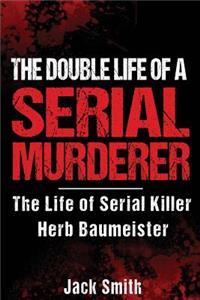 Double Life of a Serial Murderer