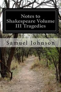 Notes to Shakespeare Volume III Tragedies