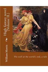 well at the world's end, a tale. By: William Morris (Volume II.): High fantasy novel