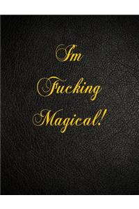 I'm Fucking Magical!