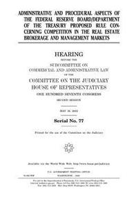 Administrative and procedural aspects of the Federal Reserve Board/Department of the Treasury proposed rule concerning competition in the real estate brokerage and management markets