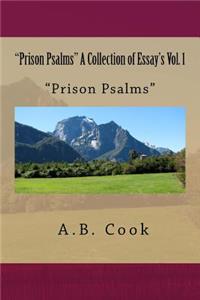 "Prison Psalms" A Collection of Essay's Vol. 1