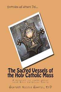 Sacred Vessels of the Holy Catholic Mass