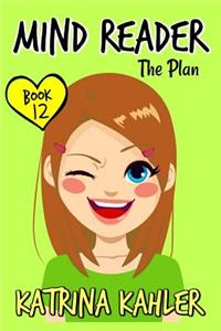 MIND READER - Book 12: The Plan Katrina Kahler