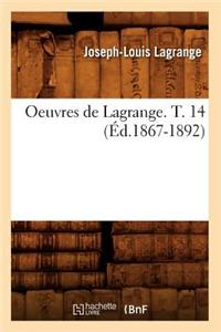 Oeuvres de Lagrange. T. 14 (Éd.1867-1892)