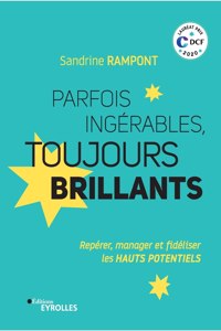 Parfois ingérables, toujours brillants