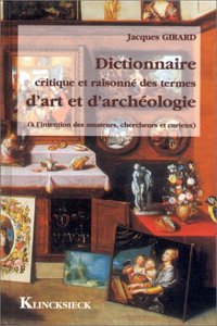 Dictionnaire Critique Et Raisonne Des Termes d'Art Et d'Archeologie