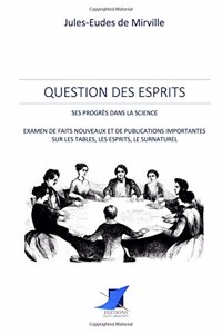 Question des esprits - ses progr�s dans la science