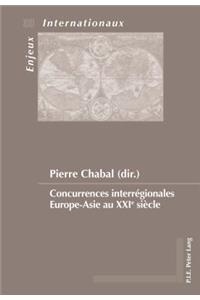 Concurrences Interrégionales Europe-Asie Au Xxie Siècle