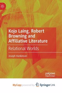 Kojo Laing, Robert Browning and Affiliative Literature