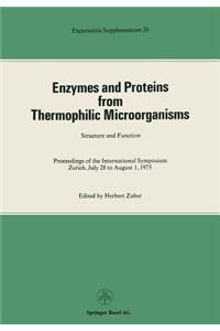 Enzymes and Proteins from Thermophilic Microorganisms Structure and Function