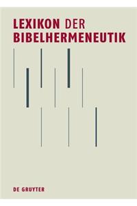 Lexikon Der Bibelhermeneutik: Begriffe Methoden Theorien Konzepte