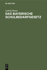 Das Bayerische Schulbedarfgesetz