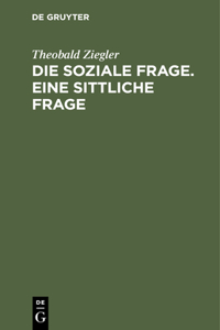 Die Soziale Frage. Eine Sittliche Frage