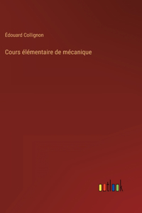 Cours élémentaire de mécanique