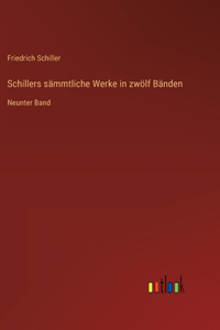 Schillers sämmtliche Werke in zwölf Bänden: Neunter Band