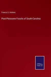 Post-Pleiocene Fossils of South-Carolina