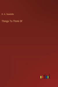 Things To Think Of