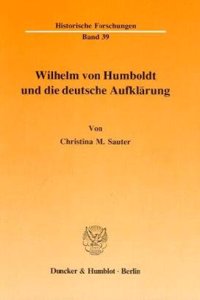 Wilhelm Von Humboldt Und Die Deutsche Aufklarung