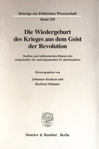 Die Wiedergeburt Des Krieges Aus Dem Geist Der Revolution