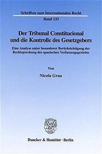 Der Tribunal Constitucional Und Die Kontrolle Des Gesetzgebers