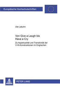 Von «Give a Laugh» Bis «Have a Cry»