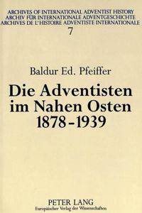 Die Adventisten Im Nahen Osten, 1878-1939