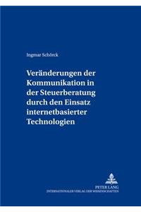 Veraenderungen Der Kommunikation in Der Steuerberatung Durch Den Einsatz Internetbasierter Technologien