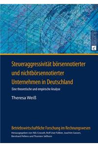 Steueraggressivitaet Boersennotierter Und Nichtboersennotierter Unternehmen in Deutschland