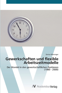 Gewerkschaften und flexible Arbeitszeitmodelle