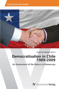 Democratisation in Chile 1989-2009