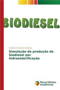 Simulação da produção de biodiesel por hidroesterificação