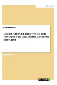 Lithium-Förderung in Bolivien vor dem Hintergrund der Eigenschaften natürlicher Ressourcen
