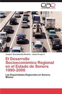 El Desarrollo Socioeconomico Regional En El Estado de Sonora 1990-2000