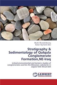 Stratigraphy & Sedimentology of Qulqula Conglomerate Formation, Ne-Iraq