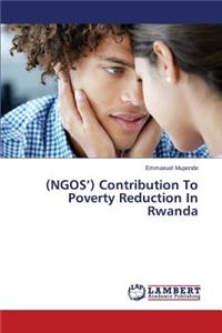 (NGOS') Contribution To Poverty Reduction In Rwanda