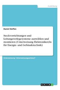 Steckvorrichtungen und Leitungsverlegesysteme auswählen und montieren (Unterweisung Elektroniker/in für Energie- und Gebäudetechnik)