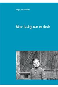 Aber lustig war es doch