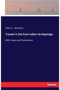 Travels in the East Indian Archipelago