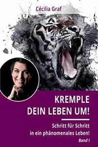 Kremple Dein Leben um!