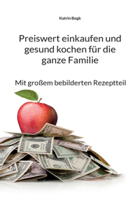Preiswert einkaufen und gesund kochen für die ganze Familie