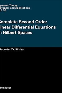 Complete Second Order Linear Differential Equations in Hilbert Spaces