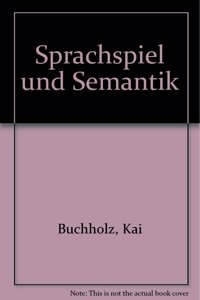 Sprachspiel Und Semantik